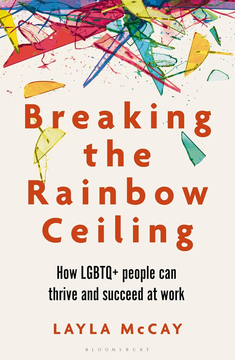 Breaking the Rainbow Ceiling: How LGBTQ+ people can thrive and succeed at work