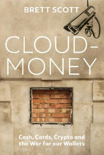 Cloudmoney: Cash, Cards, Crypto and the War for our Wallets