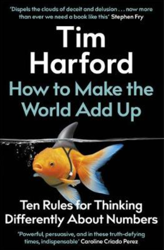 How to Make the World Add Up: Ten Rules for Thinking Differently About Numbers