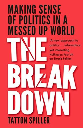 The Breakdown: Making Sense of Politics in a Messed Up World