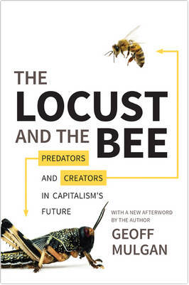 The Locust and the Bee: Predators and Creators in Capitalism's Future
