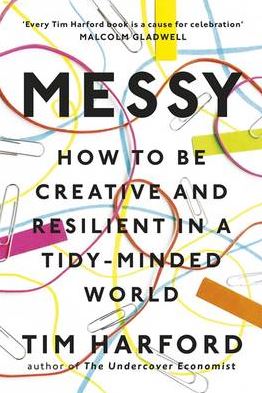 Messy: How to be Creative and Resilient in a Tidy-Minded World