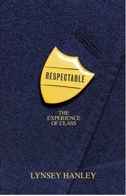 Respectable: The Experience of Class