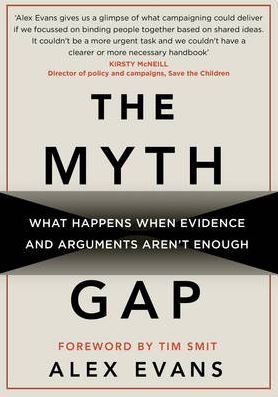 The Myth Gap: What Happens When Evidence and Arguments Aren't Enough