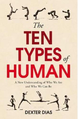The Ten Types of Human: A New Understanding of Who We are, and Who We Can be