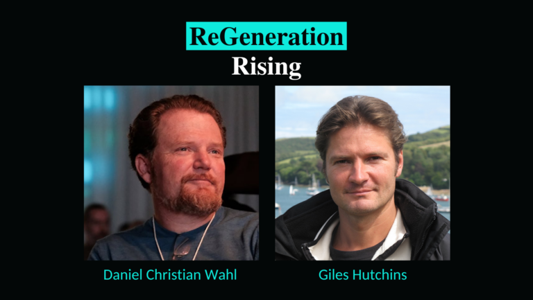 Two portrait photos side by side on a black background. Left: A man with a beard, labeled "Daniel Christian Wahl." Right: A man with short hair, labeled "Giles Hutchins." Above is the text "ReGeneration Rising.