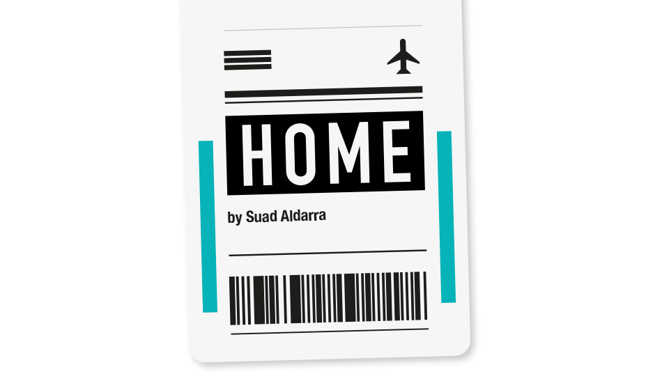 An airline ticket-style design with the word "HOME" prominently displayed. Below, it reads "by Suad Aldarra" with an airplane icon and barcode at the bottom, suggesting a theme of travel or journey.