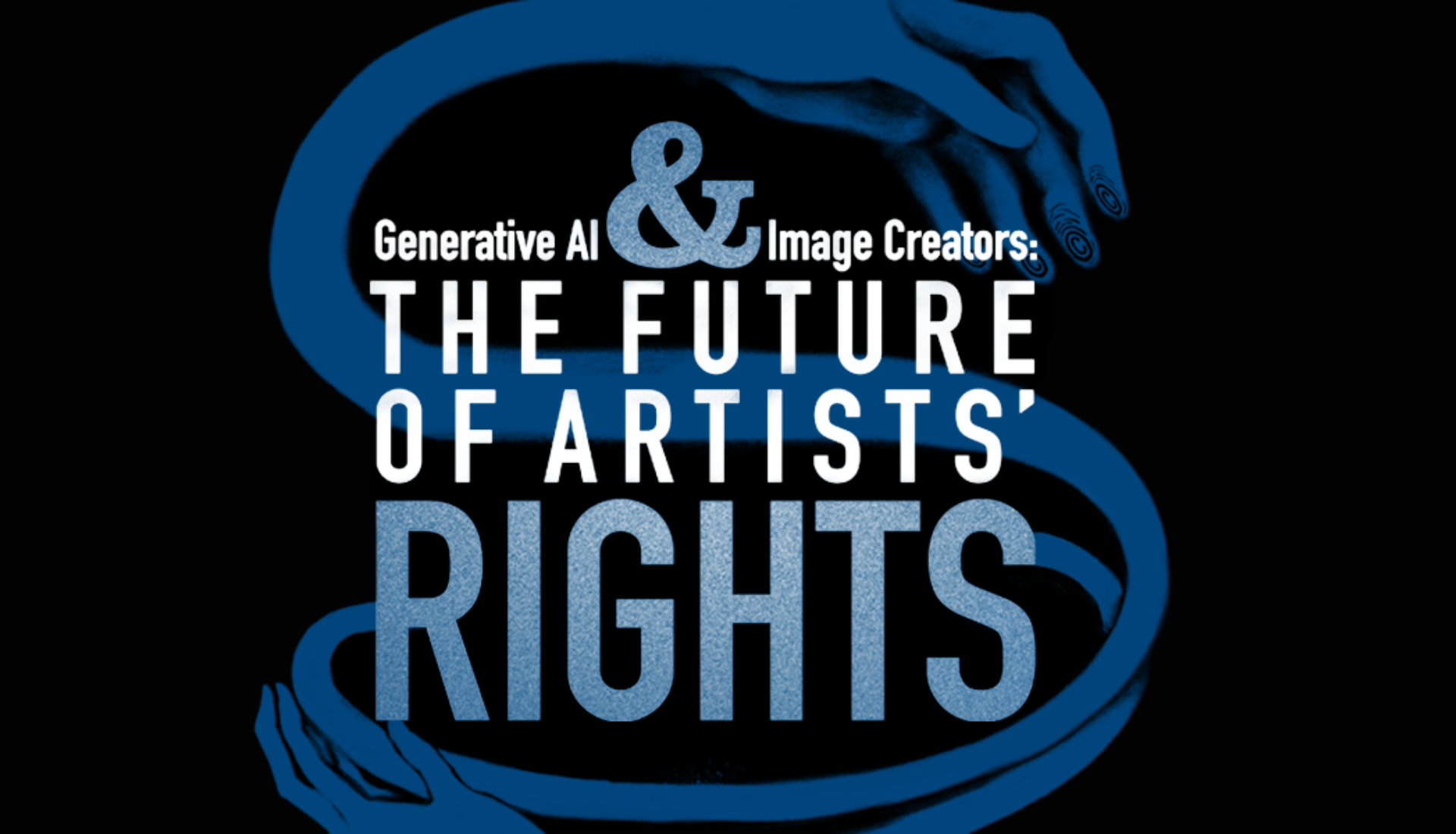 Blue hands connect to form a circle around the text: "Generative AI & Image Creators: The Future of Artists' Rights," highlighting community on a black background.