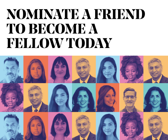 A collage of diverse people’s portraits with colorful backgrounds, overlaid with bold black text that reads: "NOMINATE A FRIEND TO BECOME A FELLOW TODAY.
